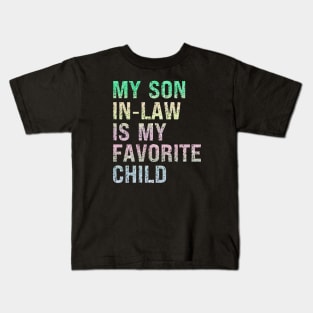 My Son In Law Is My Favorite Child Kids T-Shirt
